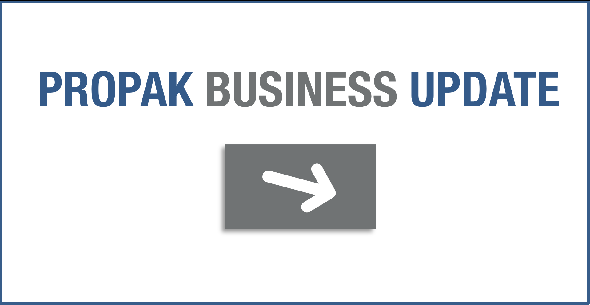 PROPAK Business Update